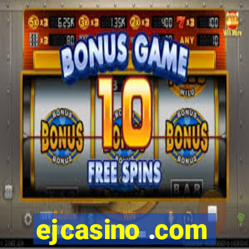 ejcasino .com